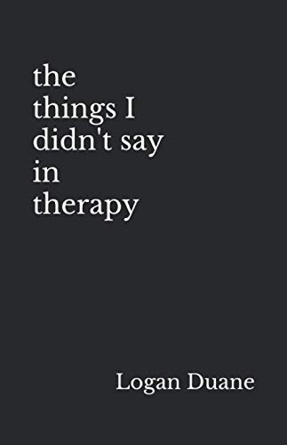 the things I didn't say in therapy